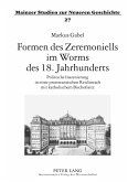 Formen des Zeremoniells im Worms des 18. Jahrhunderts