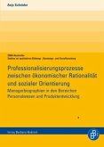 Professionalisierungsprozesse in der Wirtschaft zwischen ökonomischer Rationalität und sozialer Orientierung