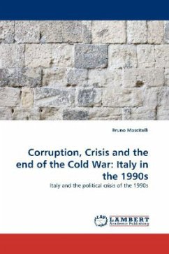 Corruption, Crisis and the end of the Cold War: Italy in the 1990s - Mascitelli, Bruno
