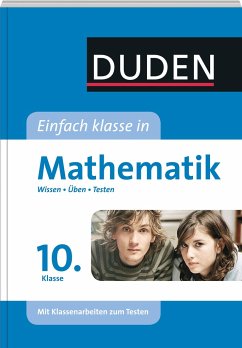 Einfach klasse in Mathematik 10. Klasse - Wissen - Üben - Testen - Roth, Katja; Stein, Manuela; Hantschel, Karin; Schreiner, Lutz