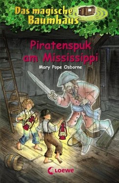 Piratenspuk am Mississippi / Das magische Baumhaus Bd.40 - Osborne, Mary Pope