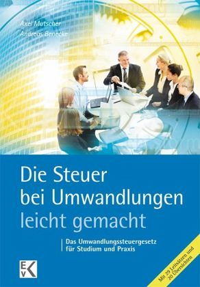 Die Steuer bei Umwandlungen- leicht gemacht®