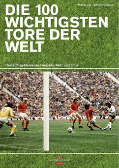 Die 100 wichtigsten Tore der Welt - Lötz, Thomas; Coddou, Reinaldo H.