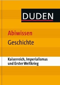 Kaiserreich, Imperialismus und Erster Weltkrieg / Duden - Abiwissen Geschichte