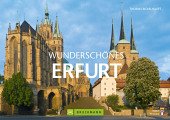 Wunderschönes Erfurt - Bickelhaupt, Thomas