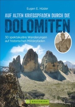 Auf alten Kriegspfaden durch die Dolomiten - Hüsler, Eugen E.