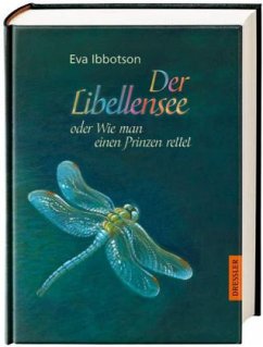 Der Libellensee oder Wie man einen Prinzen rettet - Ibbotson, Eva