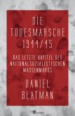 Die Todesmärsche 1944/45