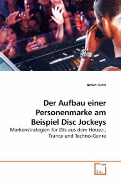 Der Aufbau einer Personenmarke am Beispiel Disc Jockeys - Kuhn, Armin