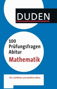 Duden - 100 Prüfungsfragen Abitur Mathematik - Kilian, Ulrich;Strenge, Tobias;Walz, Guido