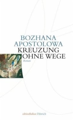 Kreuzung ohne Wege - Apostolowa, Bozhana