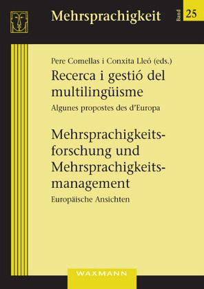 Recerca i gestió del multilingüisme. Mehrsprachigkeitsforschung und Mehrsprachigkeitsmanagement