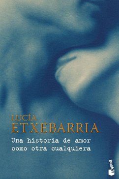 Una historia de amor como otra cualquiera - Etxebarria, Lucía