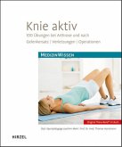 Knie aktiv - 100 Übungen bei Arthrose und nach Gelenkersatz, Verletzungen, Operationen