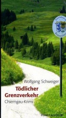 Tödlicher Grenzverkehr - Schweiger, Wolfgang