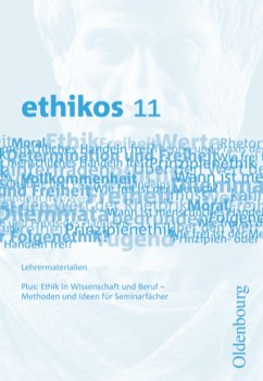 ethikos 11 lehrermaterialien Plus: Ethik in Wissenschaft und Beruf