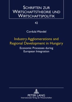 Industry Agglomerations and Regional Development in Hungary - Wandel, Cordula
