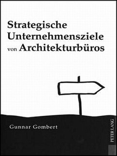 Strategische Unternehmensziele von Architekturbüros - Gombert, Gunnar