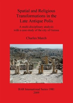 Spatial and Religious Transformations in the Late Antique Polis - March, Charles