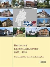 Hessischer Denkmalschutzpreis 1986-2010 - Landesamt für Denkmalpflege Hessen (Hrsg.)