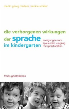 Die verborgenen Wirkungen der Sprache im Kindergarten - Martens, Martin Georg;Schäfer, Sabine