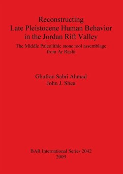 Reconstructing Late Pleistocene Human Behavior in the Jordan Rift Valley - Sabri Ahmad, Ghufran; Shea, John J.