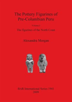 The Pottery Figurines of Pre-Columbian Peru - Morgan, Alexandra