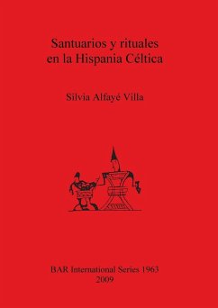 Santuarios y rituales en la Hispania Céltica - Villa, Silvia Alfayé