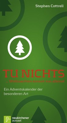 Tu nichts... Weihnachten kommt von alleine! - Cottrell, Stephen