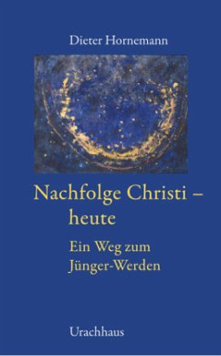 Nachfolge Christi - heute - Hornemann, Dieter