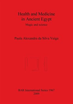Health and Medicine in Ancient Egypt - Da Silva Veiga, Paula Alexandra