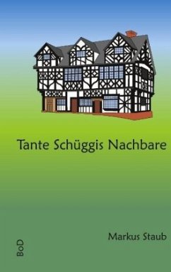 Tante Schüggis Nachbare