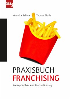 Praxisbuch Franchising - Bellone, Veronika;Matla, Thomas