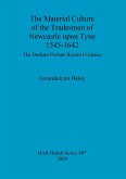 The Material Culture of the Tradesmen of Newcastle upon Tyne 1545-1642