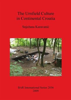 The Urnfield Culture in Continental Croatia - Karavanic, Snje¿ana