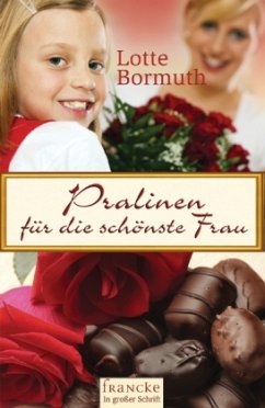 Pralinen für die schönste Frau - Bormuth, Lotte