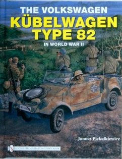 The Volkswagen Kübelwagen Type 82 in World War II - Piekalkiewicz, Janusz