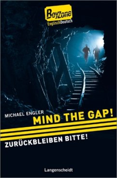 Mind the Gap! - Zurückbleiben bitte! - Engler, Michael