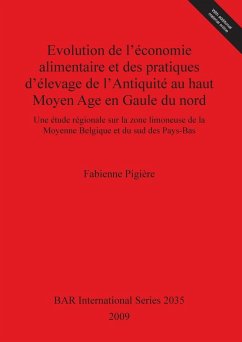 Evolution de l'économie alimentaire et des pratiques d'élevage de l'Antiquité au haut Moyen Age en Gaule du nord - Pigière, Fabienne