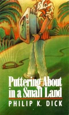Puttering about in a Small Land - Dick, Philip K