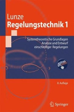 Regelungstechnik 1 Systemtheoretische Grundlagen, Analyse und Entwurf einschleifiger Regelungen - Lunze, Jan
