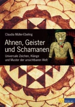 Ahnen, Geister und Schamanen - Müller-Ebeling, Claudia