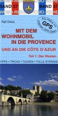 Mit dem Wohnmobil in die Provence und an die Cote d' Azur - Gréus, Ralf