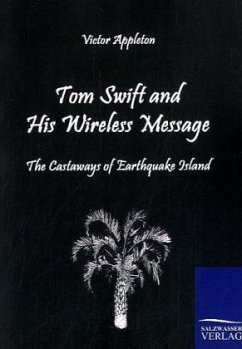 Tom Swift and His Wireless Message - Appleton, Victor