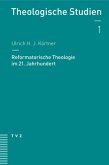 Reformatorische Theologie im 21. Jahrhundert