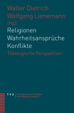 Religionen, Wahrheitsansprüche, Konflikte