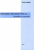Schreiben Sie einen Text zu... / Schreiben Sie einen Text zu . . .