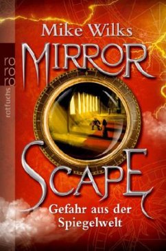 Mirrorscape - Gefahr aus der Spiegelwelt - Wilks, Mike