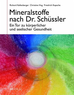 Mineralstoffe nach Dr. Schüssler - Kellenberger, Richard;Kellenberger, Christine;Kopsche, Friedrich