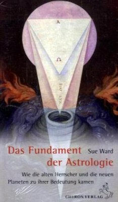 Das Fundament der Astrologie - Ward, Sue